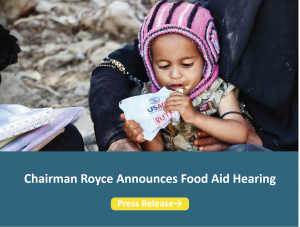 Press Release→Chairman Royce Announces Food Aid Hearing