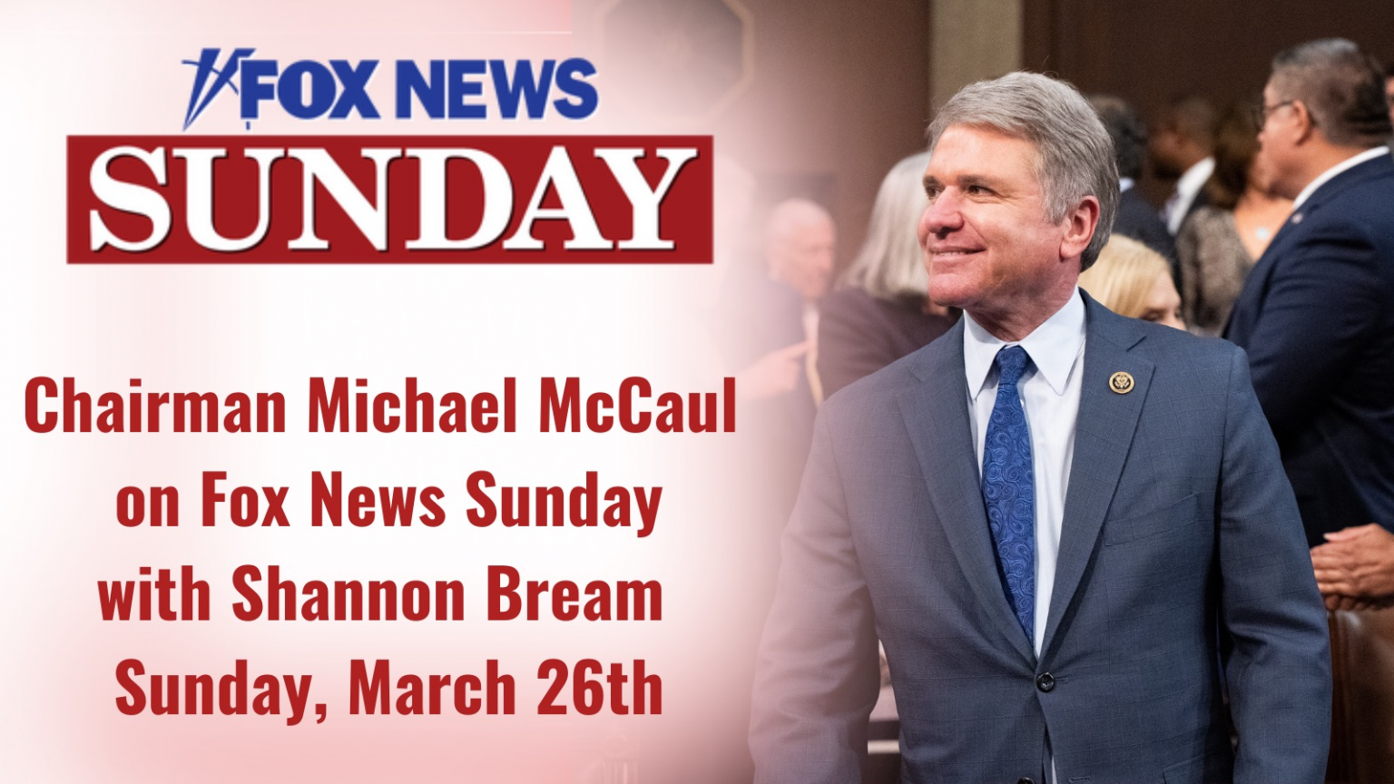 Tune In Chairman Mccaul To Join Fox News Sunday At Amet Amct